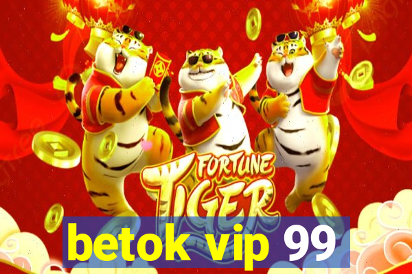 betok vip 99